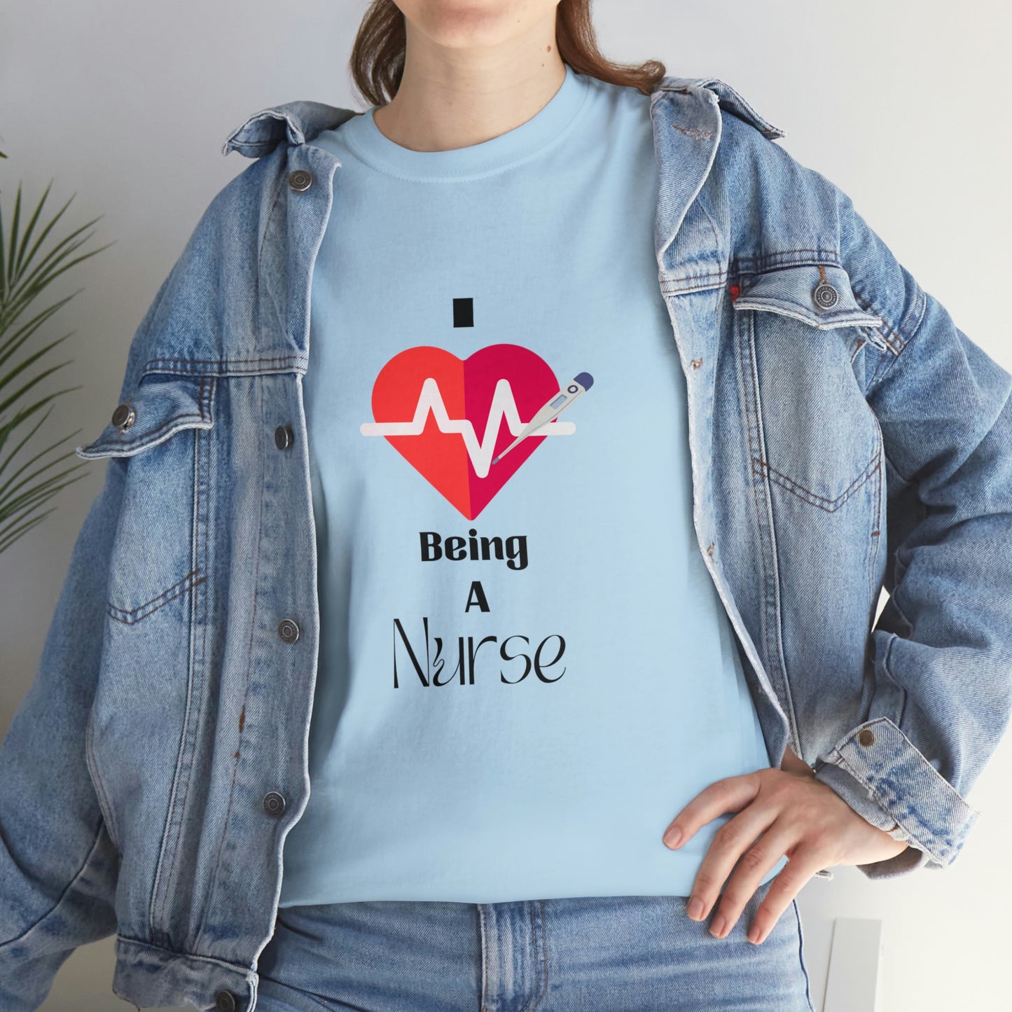 "I Love Being A Nurse" - Unisex Heavy Cotton Tee