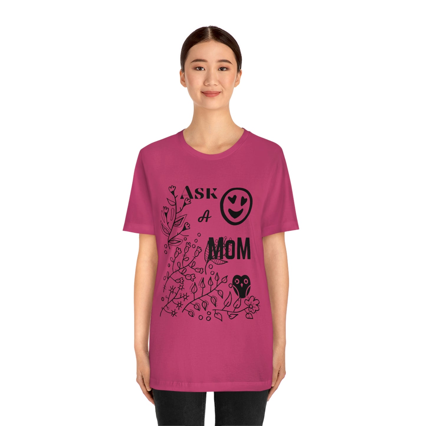 "Ask A MoM" - Unisex Jersey Short Sleeve Tee