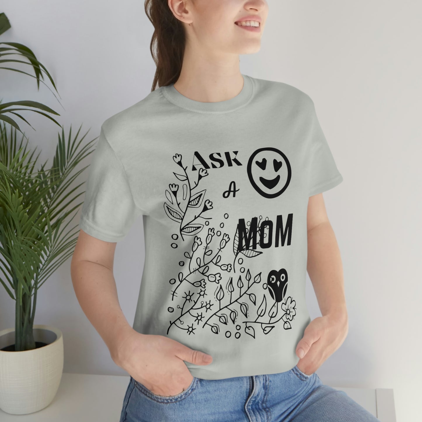 "Ask A MoM" - Unisex Jersey Short Sleeve Tee