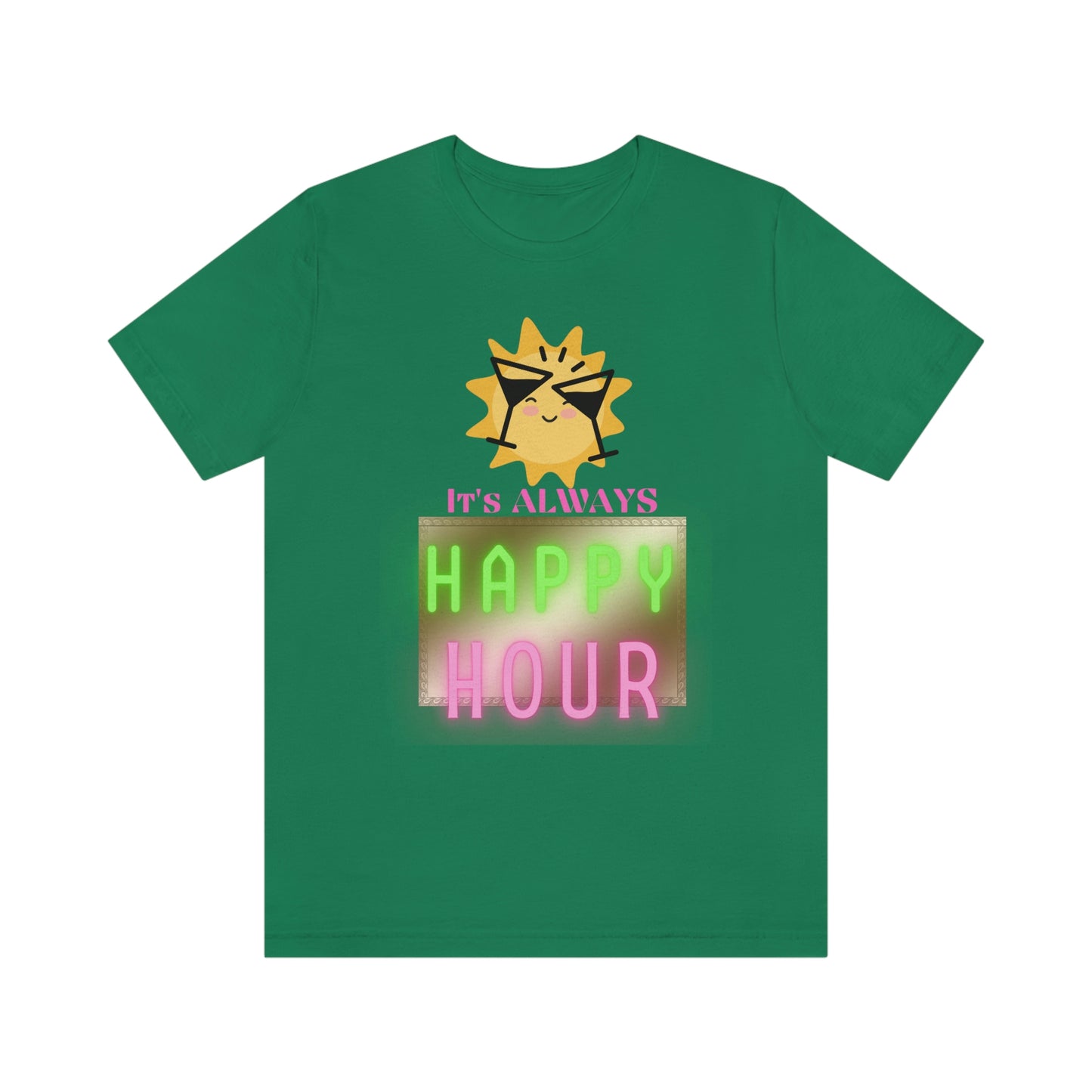 "Always Happy Hour" Unisex Jersey Short Sleeve Tee