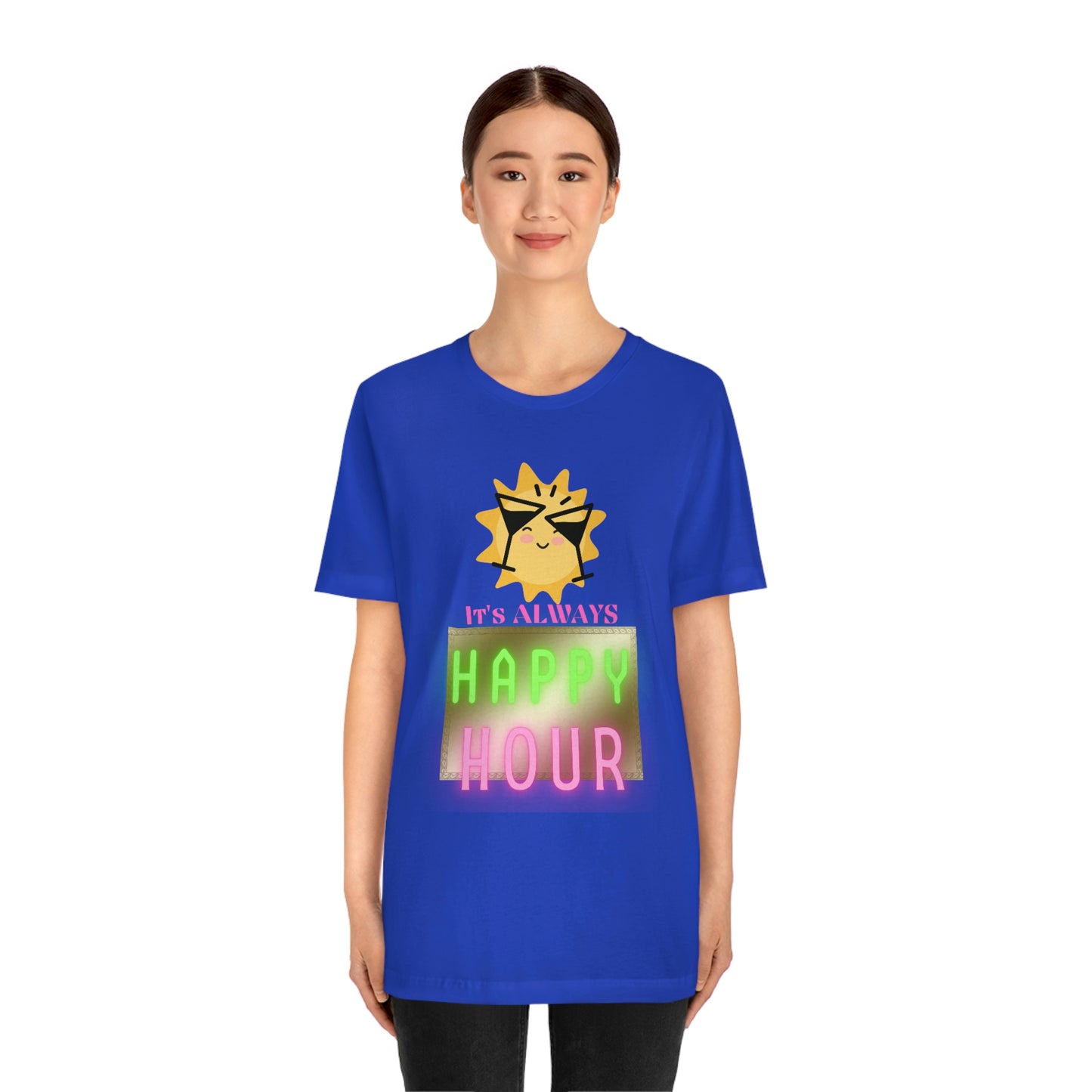 "Always Happy Hour" Unisex Jersey Short Sleeve Tee
