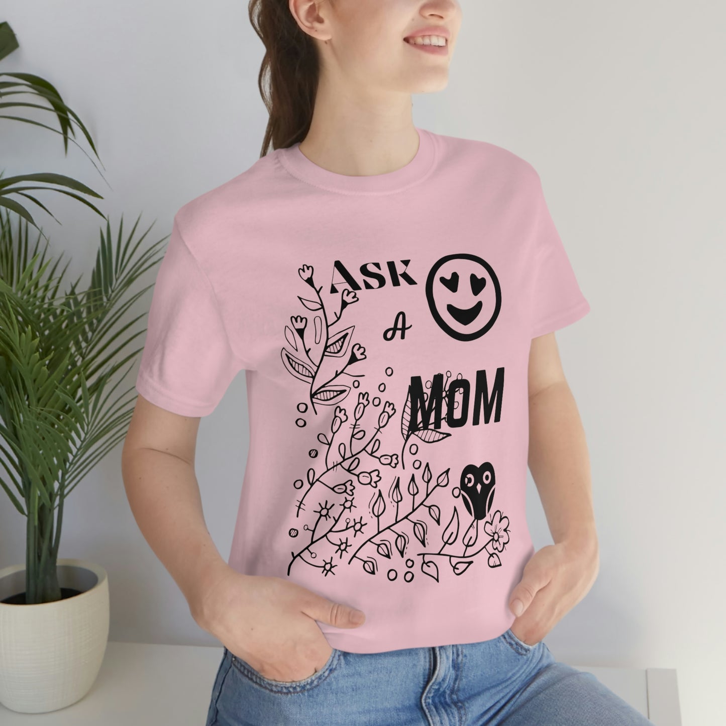 "Ask A MoM" - Unisex Jersey Short Sleeve Tee