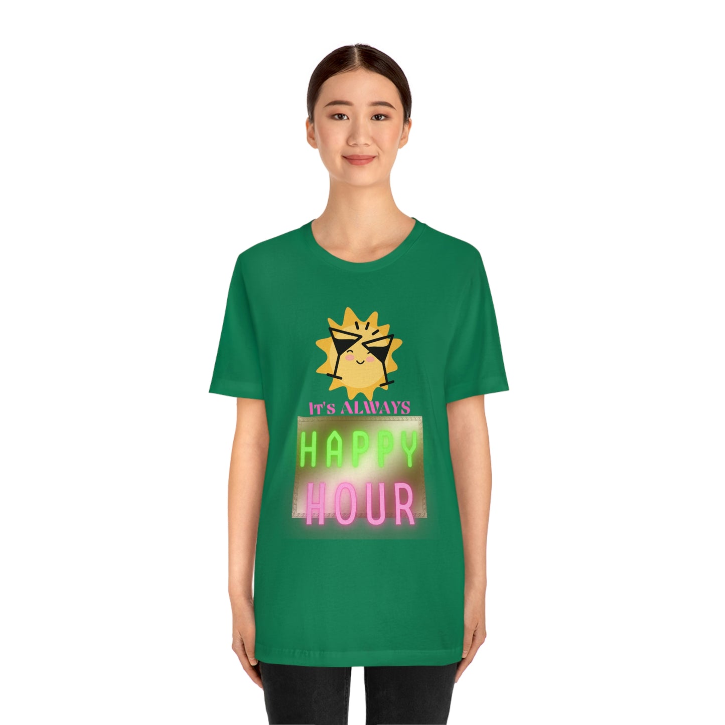 "Always Happy Hour" Unisex Jersey Short Sleeve Tee