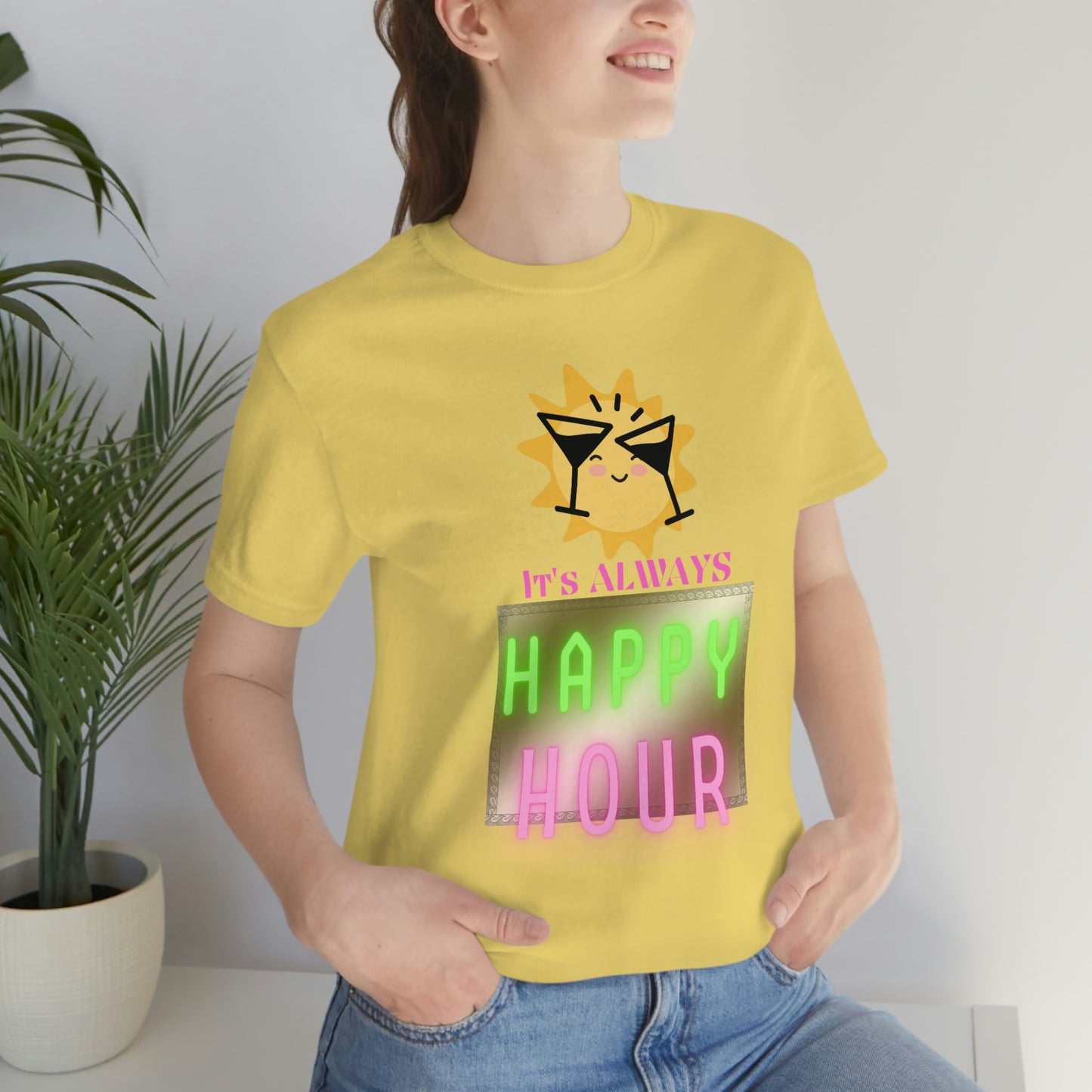 "Always Happy Hour" Unisex Jersey Short Sleeve Tee