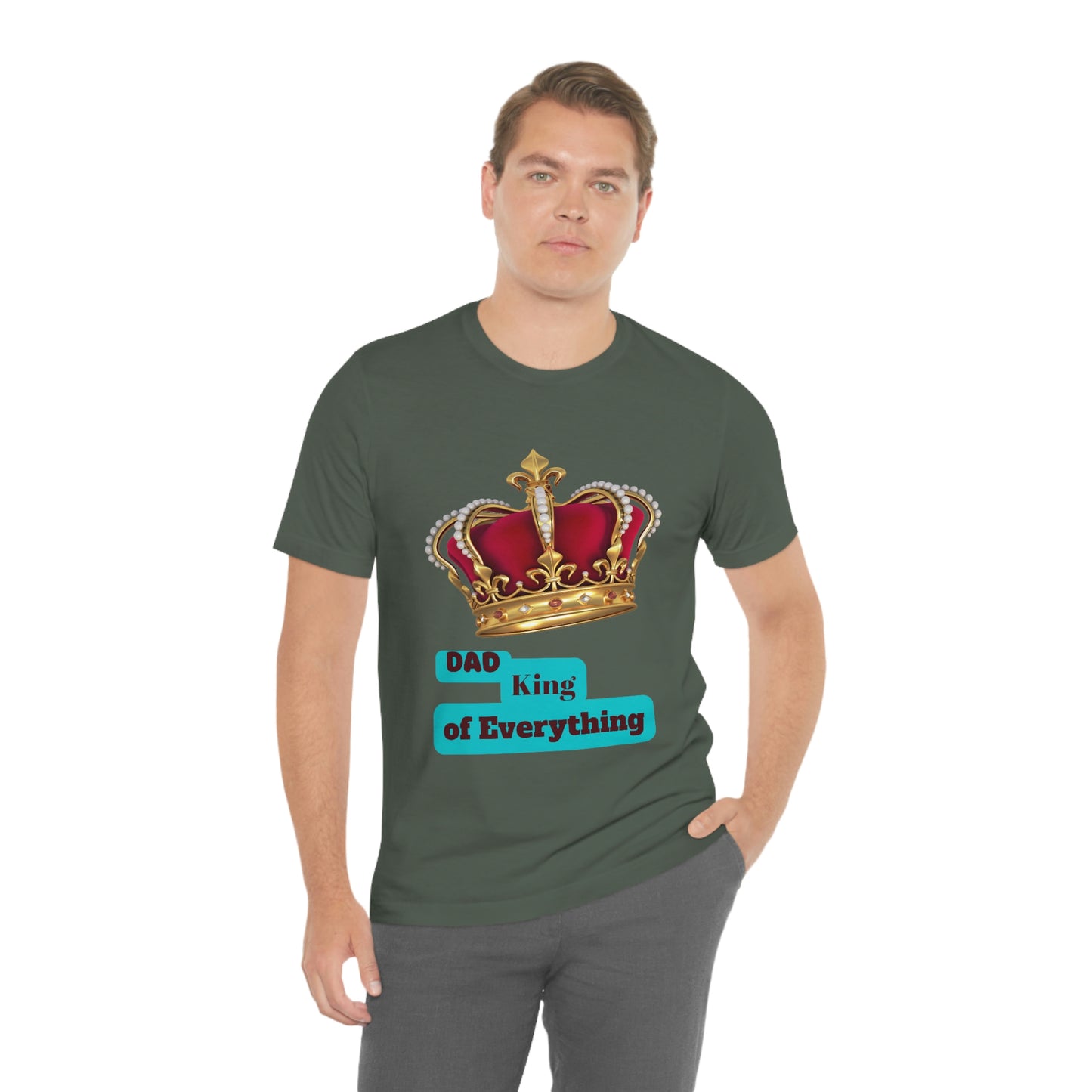 "Dad King of Everything" - Unisex Jersey Short Sleeve Tee