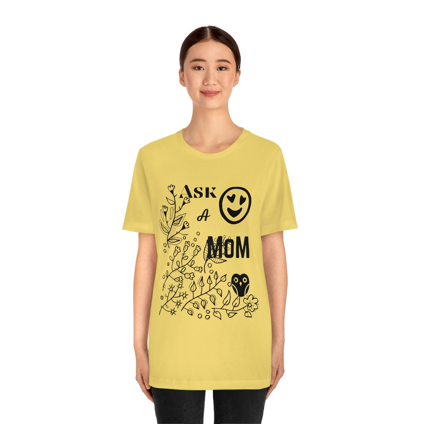 "Ask A MoM" - Unisex Jersey Short Sleeve Tee