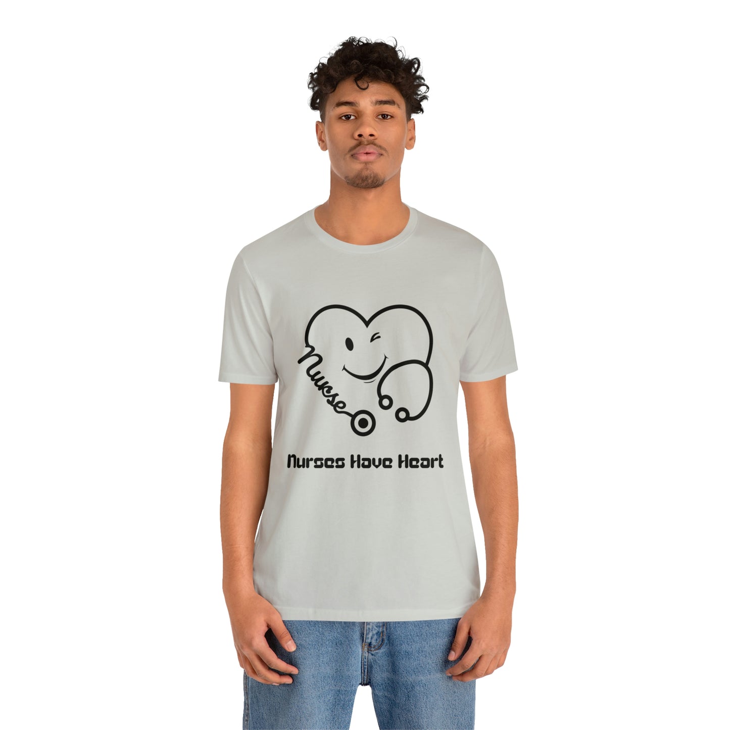 "Nurses Have Heart" - Unisex Jersey Short Sleeve Tee