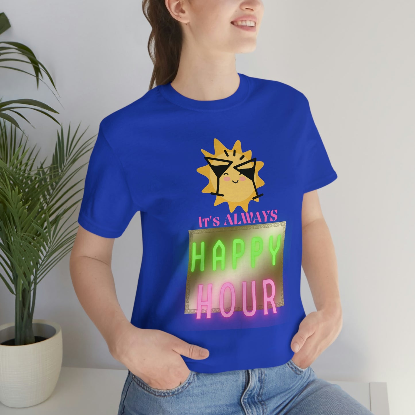 "Always Happy Hour" Unisex Jersey Short Sleeve Tee