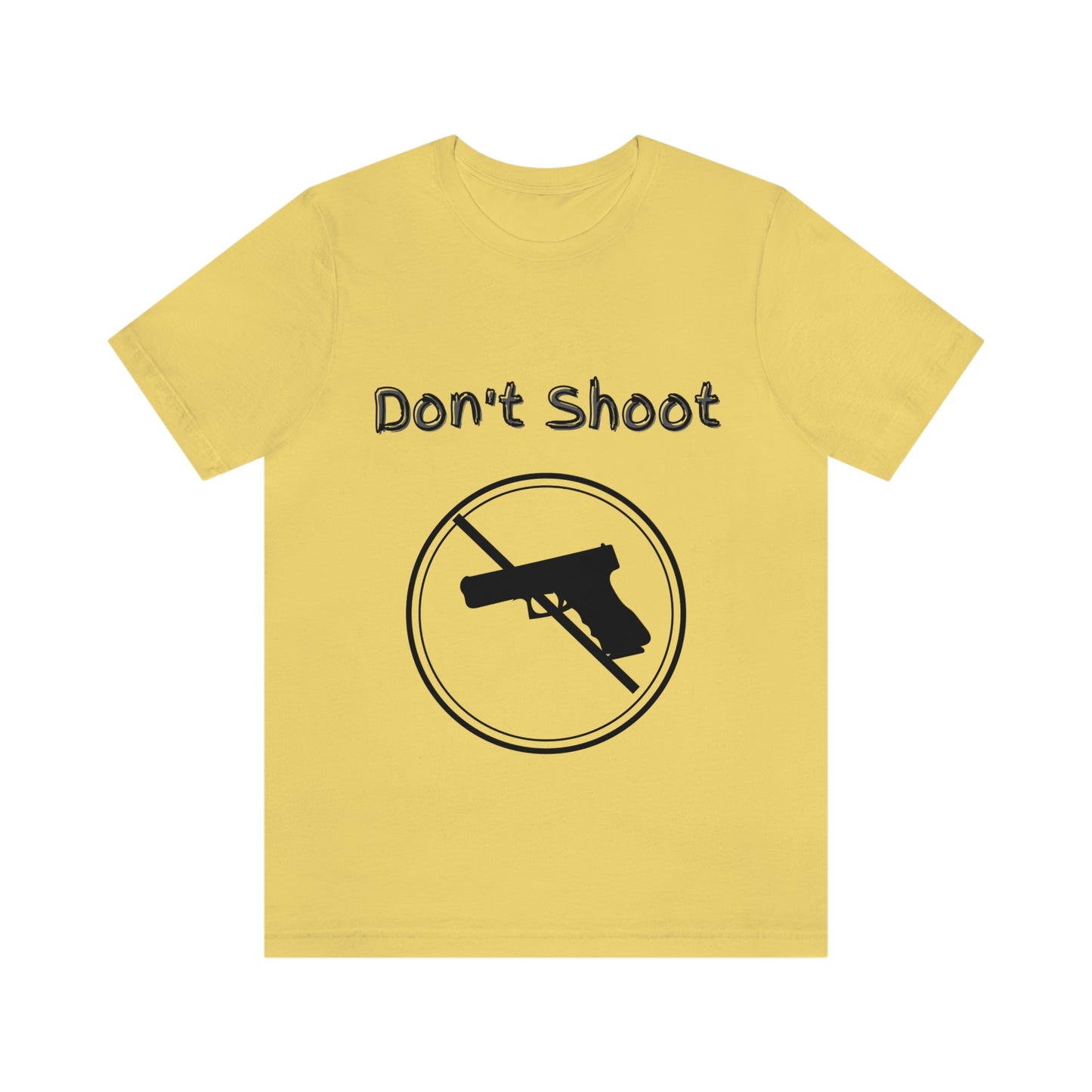 "Don't Shoot" Dark Font - Unisex Jersey Short Sleeve Tee