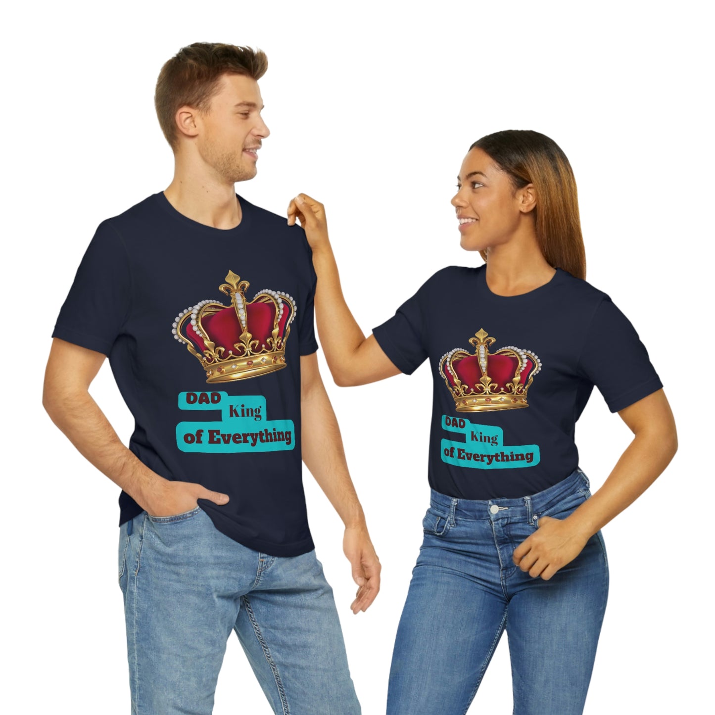 "Dad King of Everything" - Unisex Jersey Short Sleeve Tee
