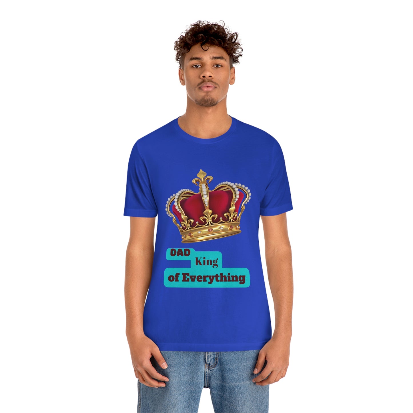 "Dad King of Everything" - Unisex Jersey Short Sleeve Tee