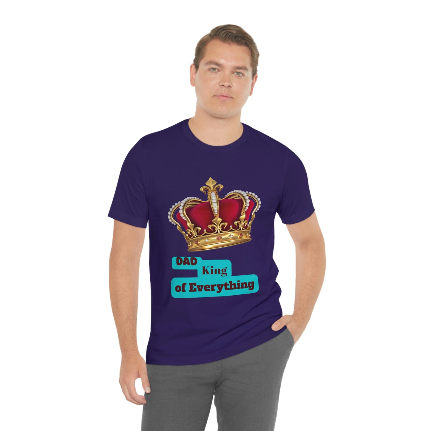 "Dad King of Everything" - Unisex Jersey Short Sleeve Tee