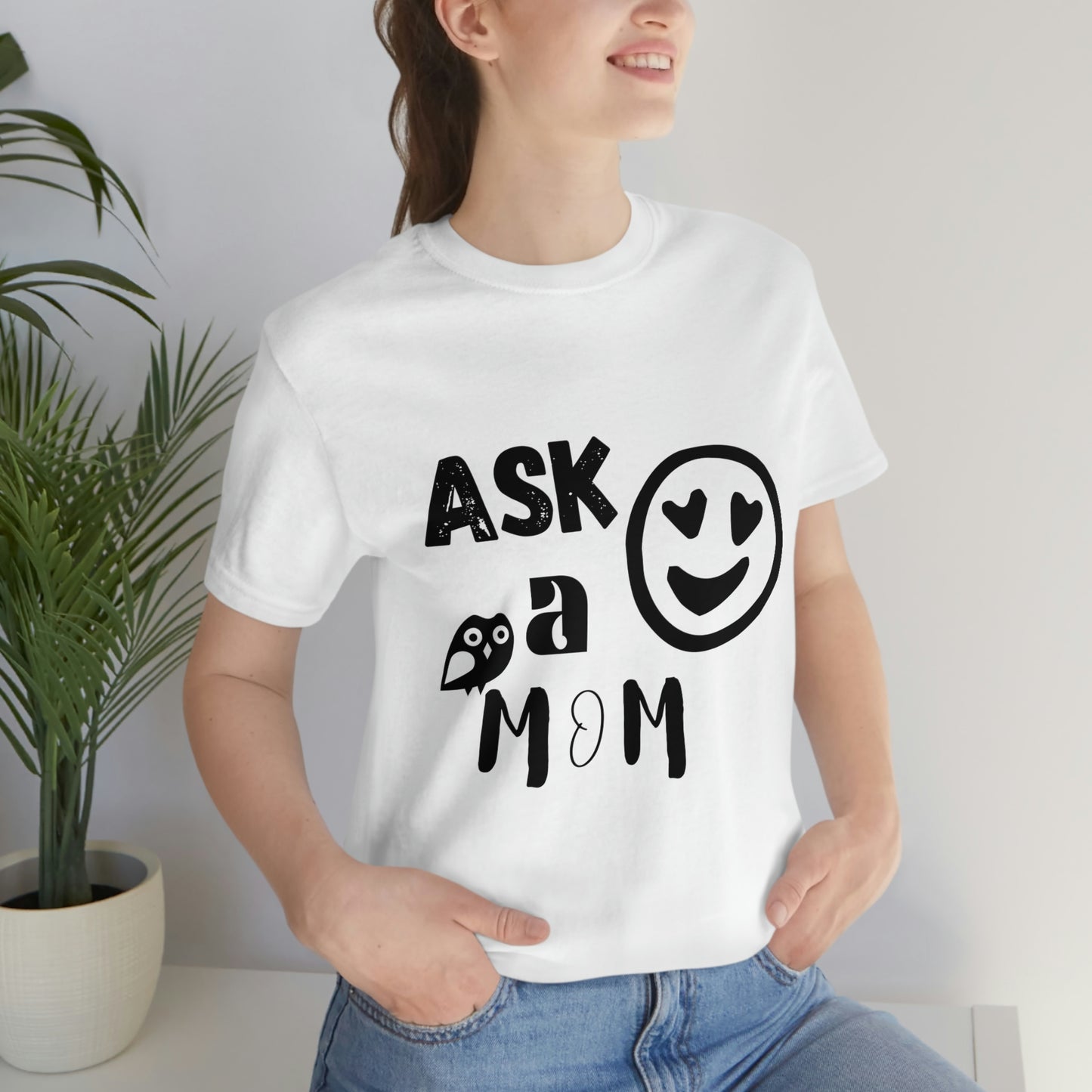 "Ask A MoM" - Unisex Jersey Short Sleeve Tee