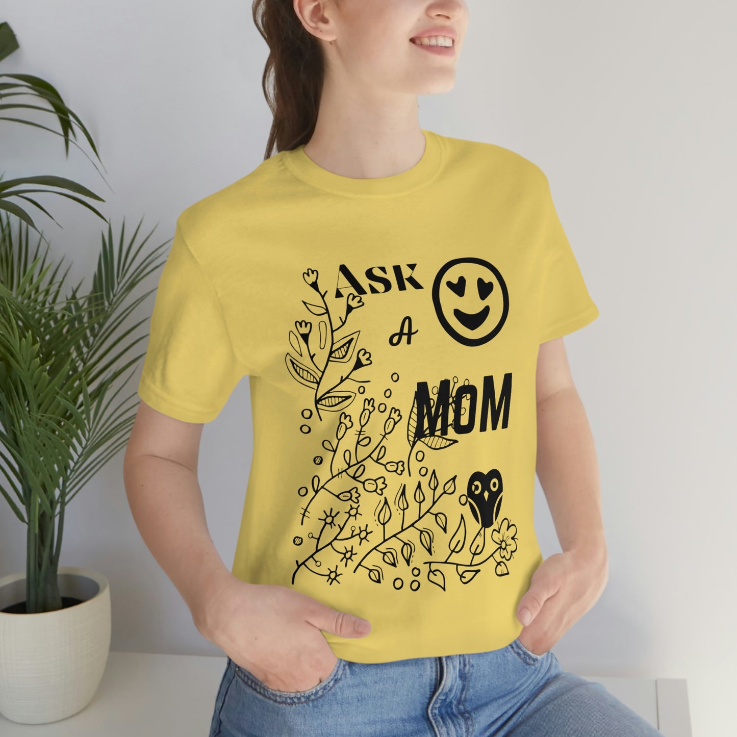 "Ask A MoM" - Unisex Jersey Short Sleeve Tee