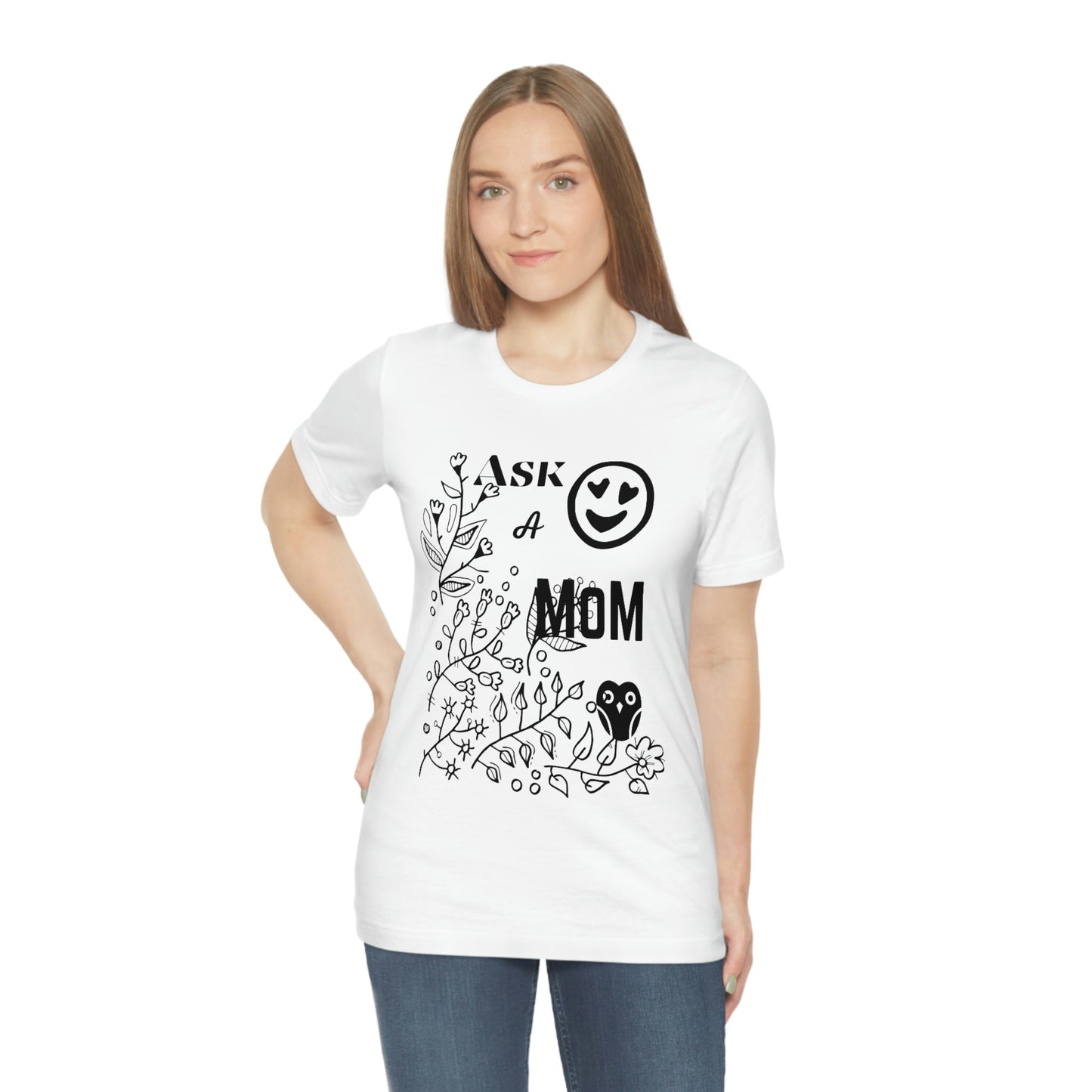 "Ask A MoM" - Unisex Jersey Short Sleeve Tee