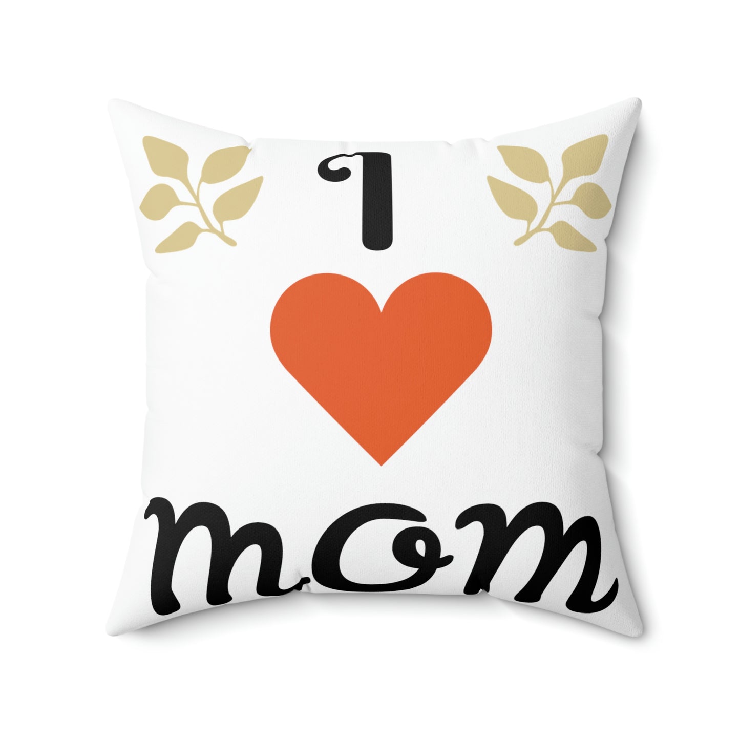 "MOM..ALL OF THE ABOVE" Spun Polyester Square Pillow