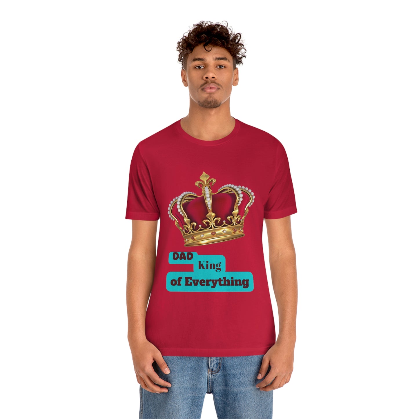 "Dad King of Everything" - Unisex Jersey Short Sleeve Tee
