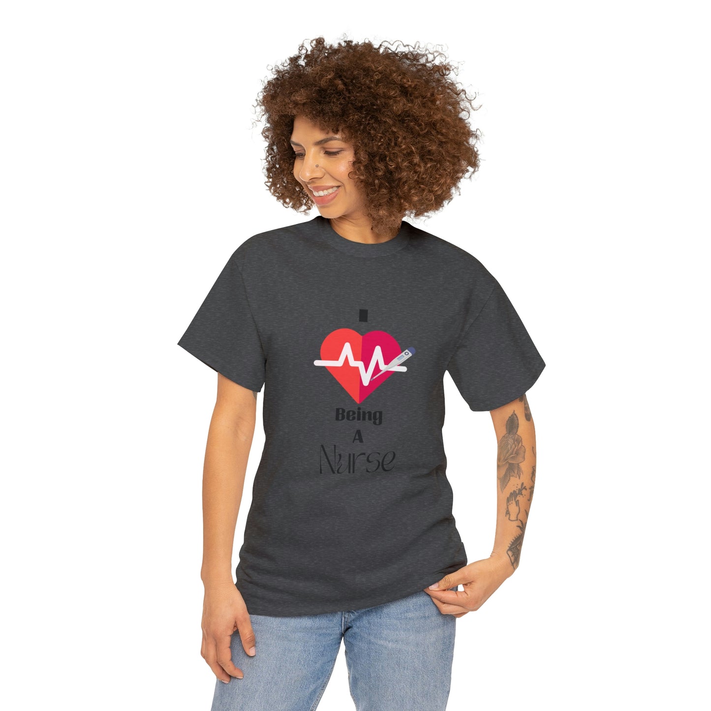 "I Love Being A Nurse" - Unisex Heavy Cotton Tee