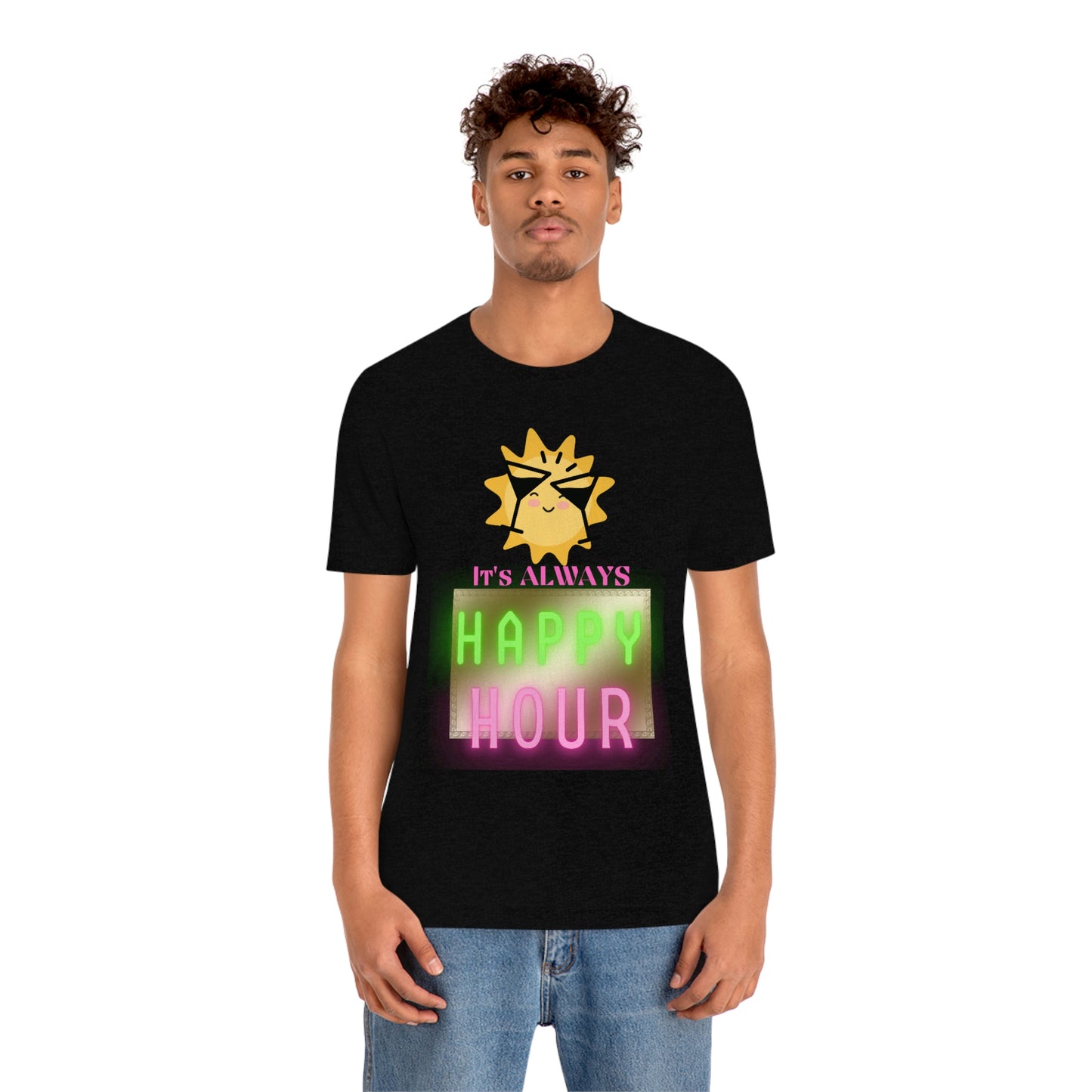 "Always Happy Hour" Unisex Jersey Short Sleeve Tee