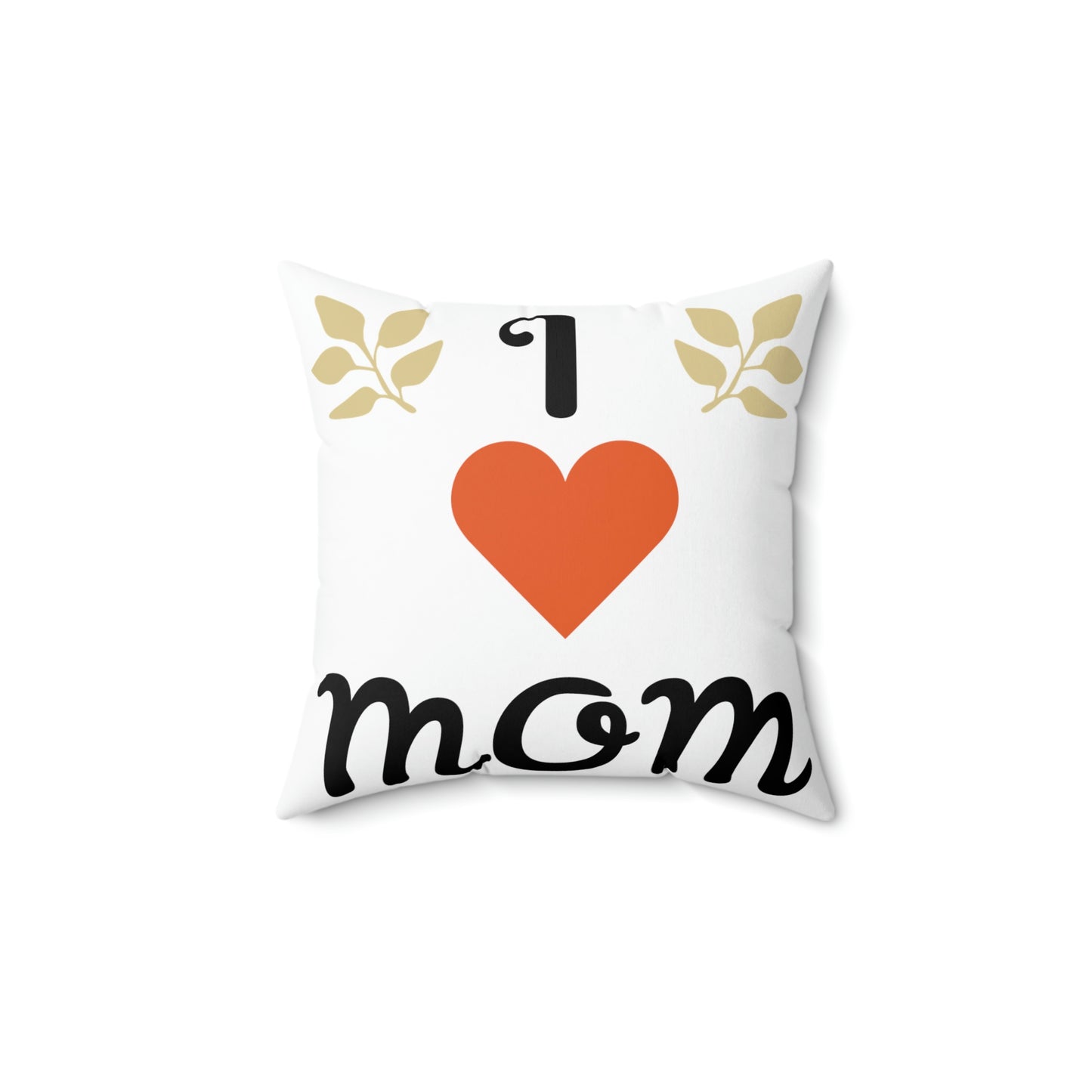 "MOM..ALL OF THE ABOVE" Spun Polyester Square Pillow