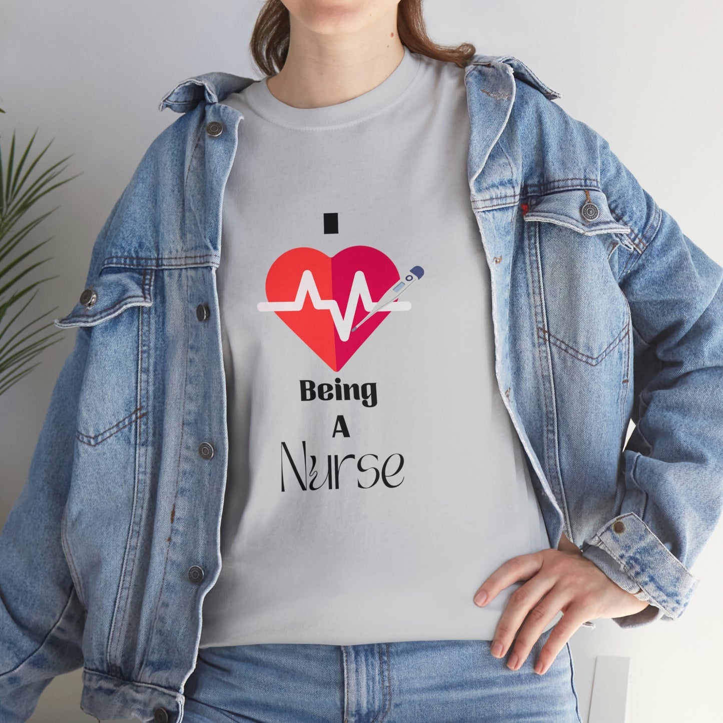 "I Love Being A Nurse" - Unisex Heavy Cotton Tee