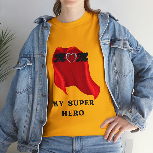 'MOM MY SUPER HERO" Unisex Heavy Cotton Tee