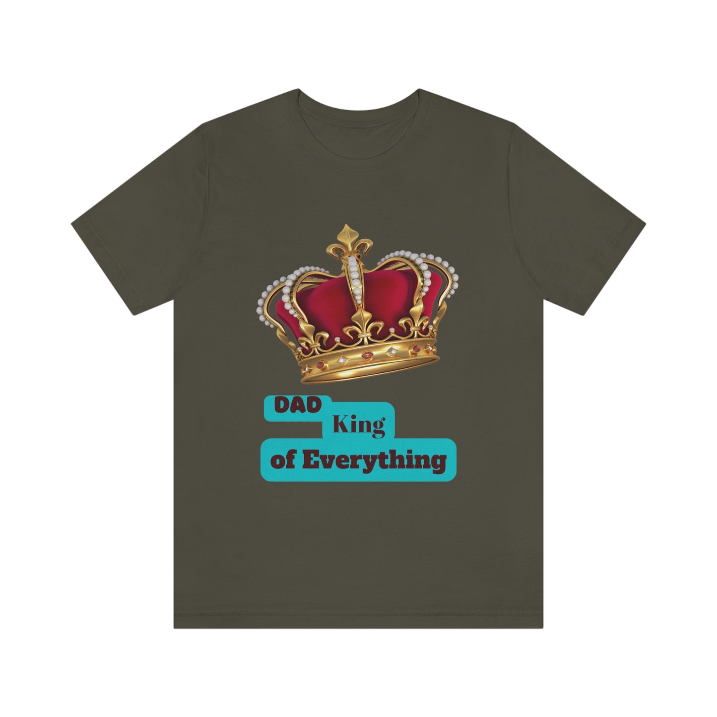 "Dad King of Everything" - Unisex Jersey Short Sleeve Tee
