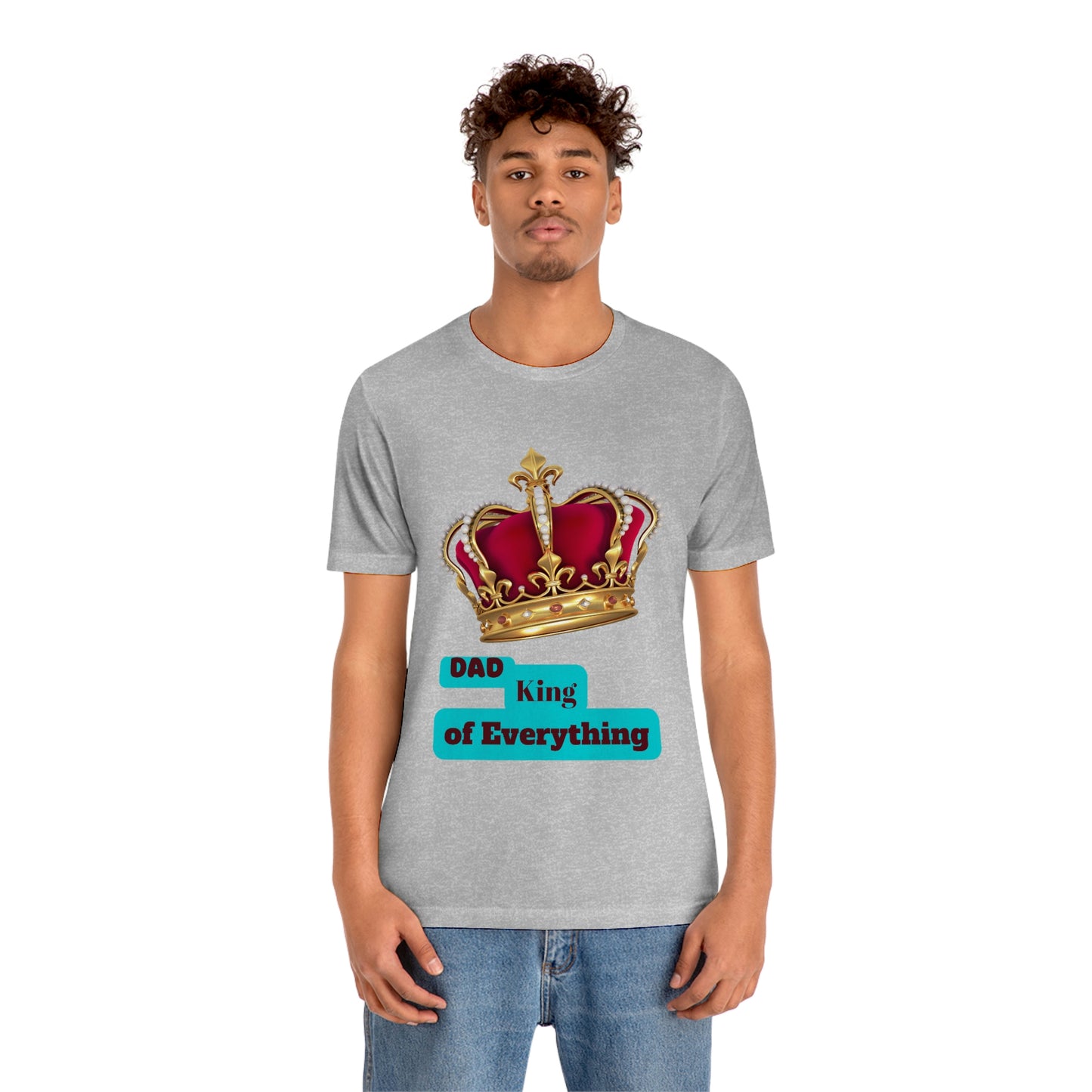 "Dad King of Everything" - Unisex Jersey Short Sleeve Tee