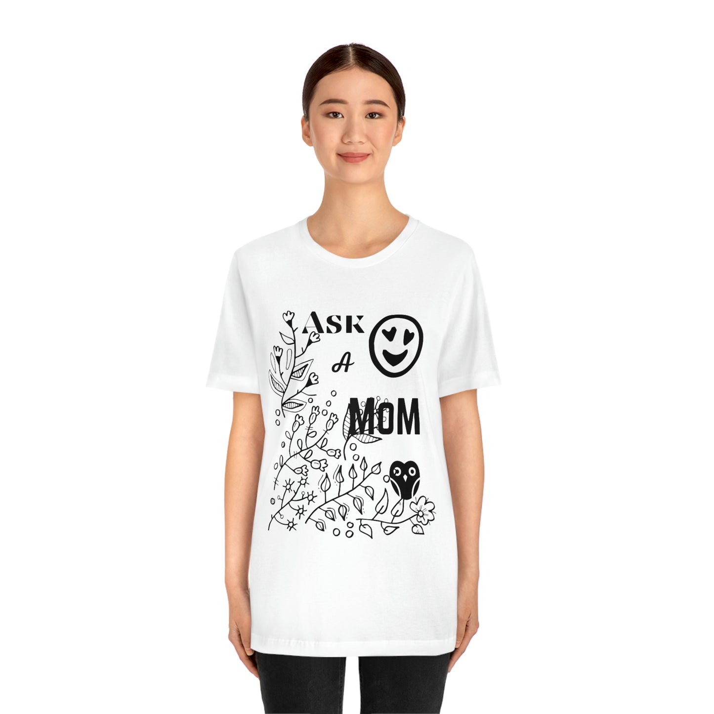 "Ask A MoM" - Unisex Jersey Short Sleeve Tee