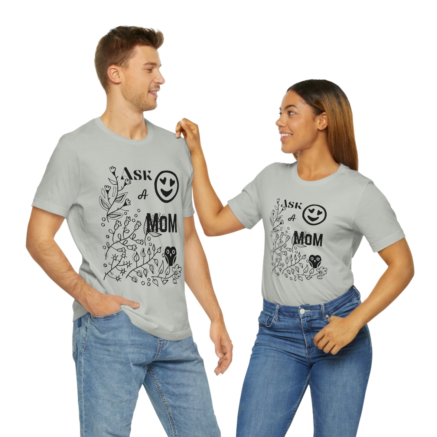 "Ask A MoM" - Unisex Jersey Short Sleeve Tee