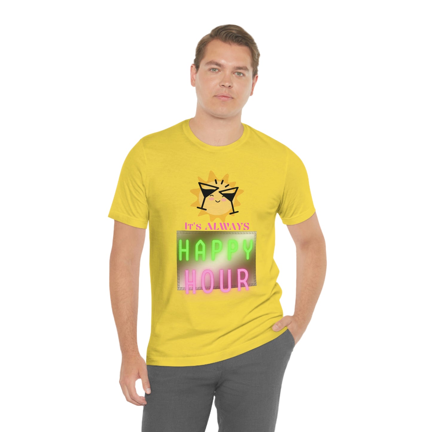 "Always Happy Hour" Unisex Jersey Short Sleeve Tee