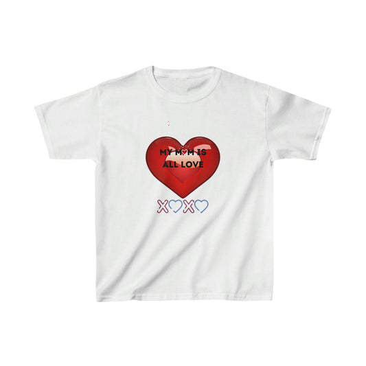 "My Mom is All Love" - Kids Heavy Cotton™ Tee