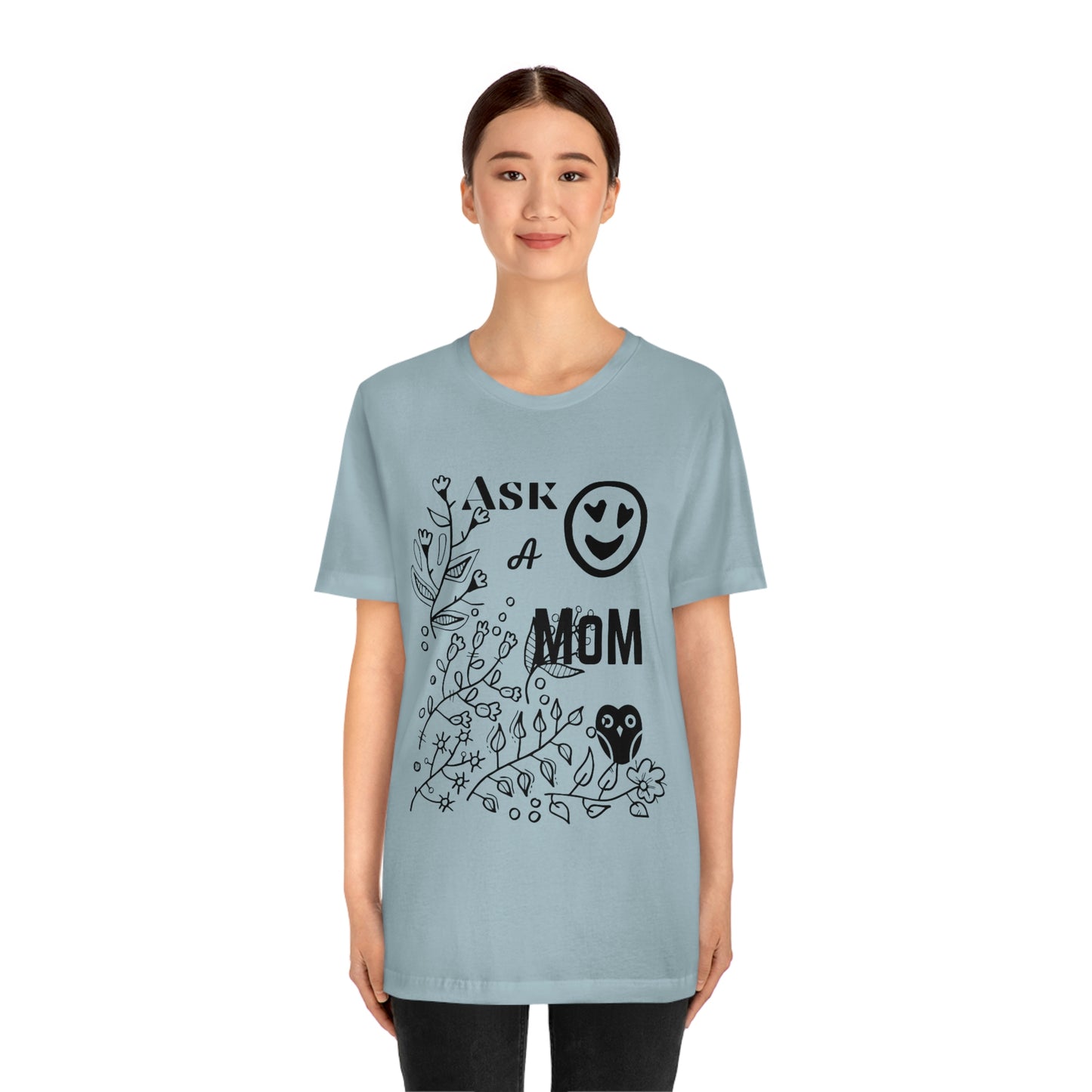 "Ask A MoM" - Unisex Jersey Short Sleeve Tee
