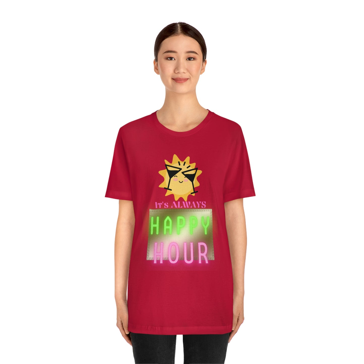 "Always Happy Hour" Unisex Jersey Short Sleeve Tee