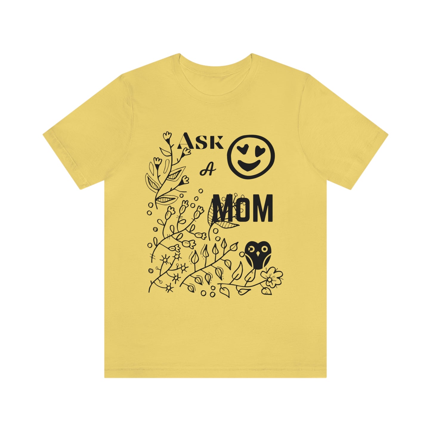 "Ask A MoM" - Unisex Jersey Short Sleeve Tee