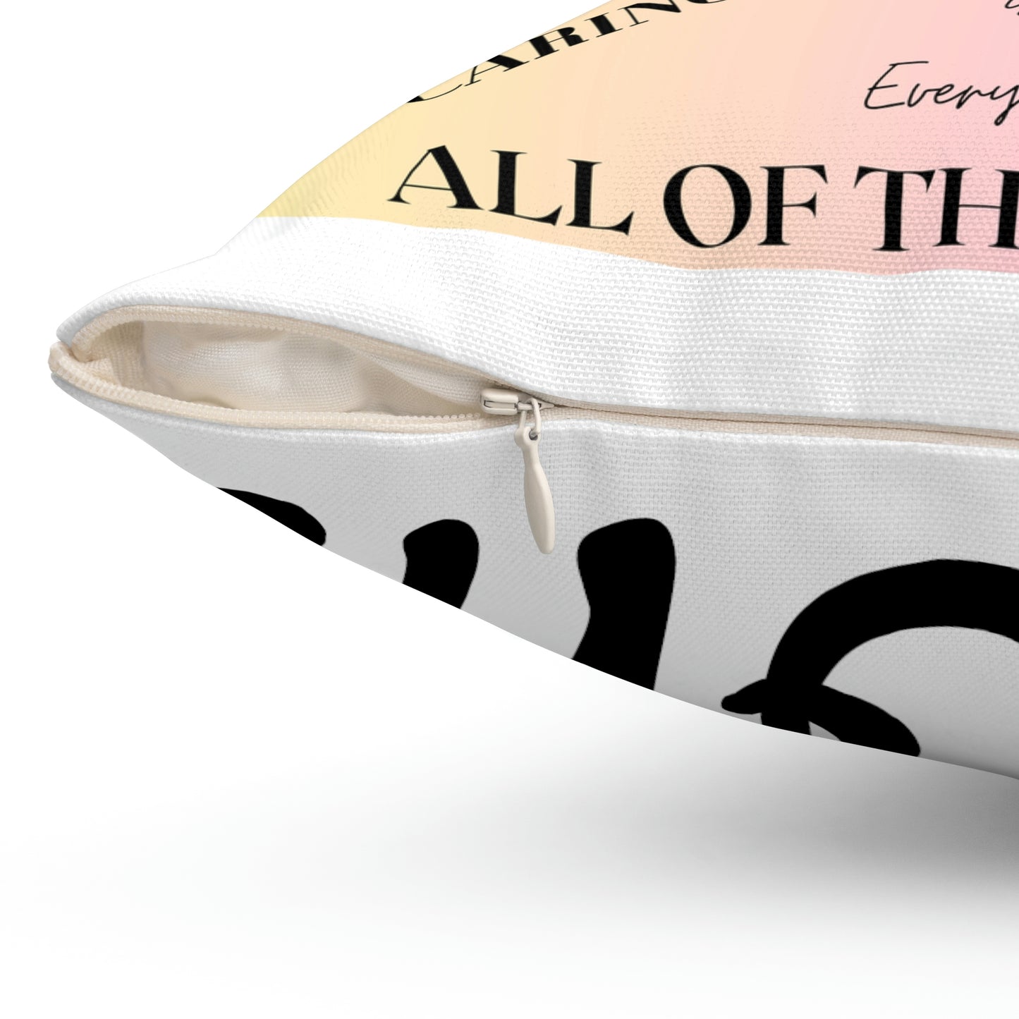 "MOM..ALL OF THE ABOVE" Spun Polyester Square Pillow