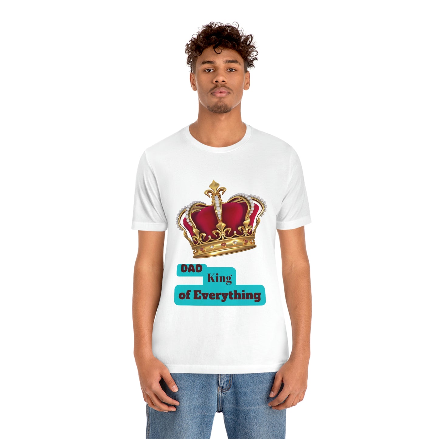 "Dad King of Everything" - Unisex Jersey Short Sleeve Tee