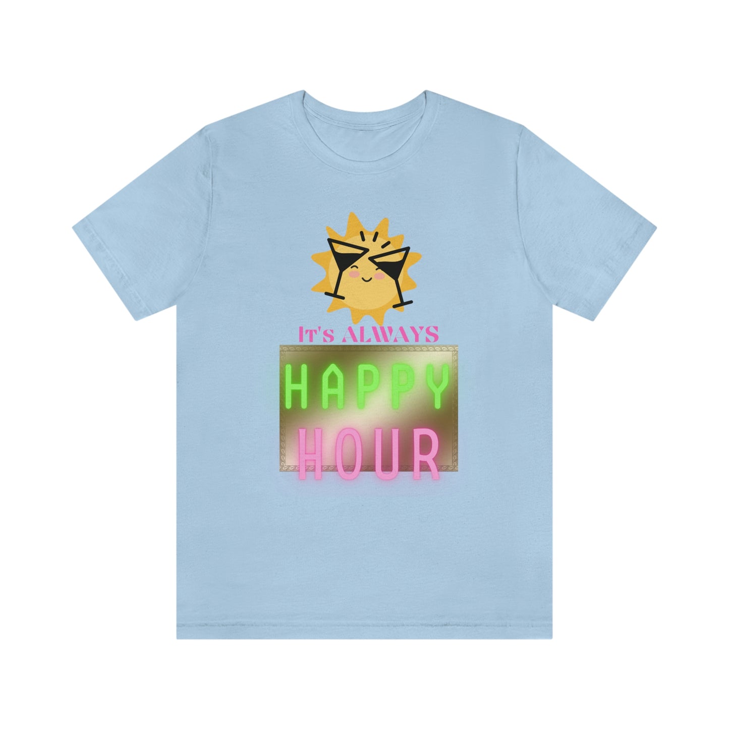"Always Happy Hour" Unisex Jersey Short Sleeve Tee