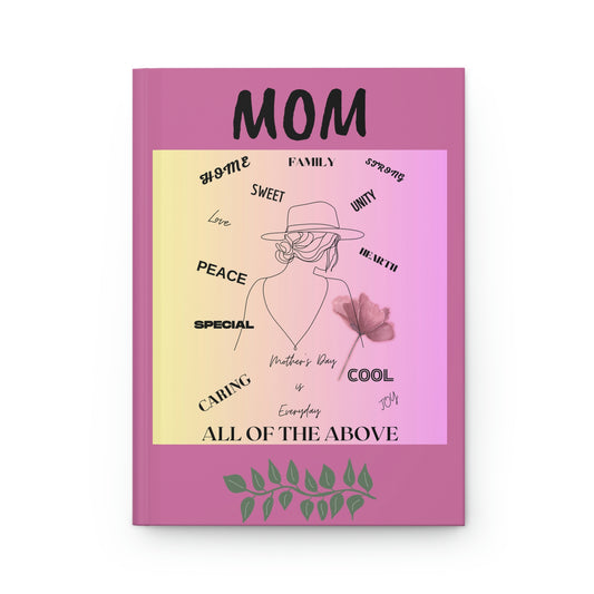 "MOM - ALL OF THE ABOVE" Hardcover Journal Matte Finish