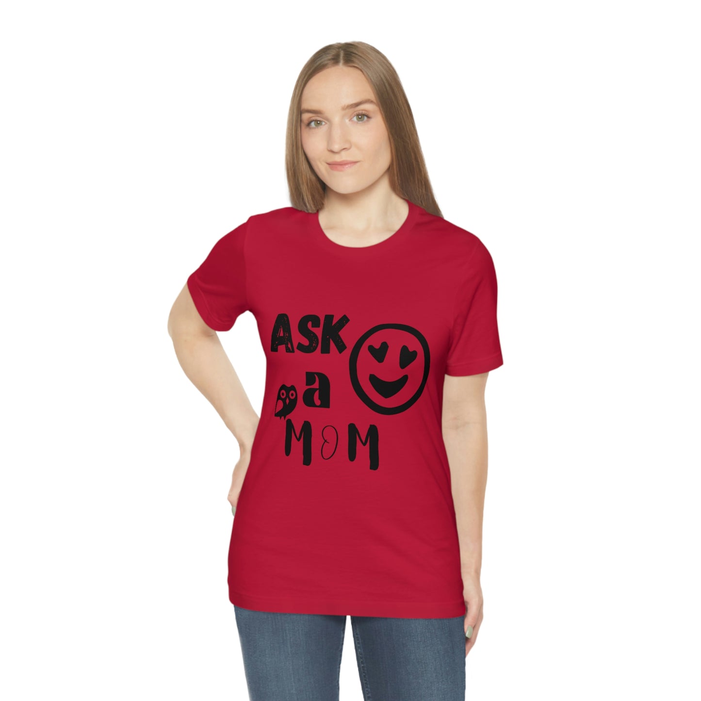 "Ask A MoM" - Unisex Jersey Short Sleeve Tee