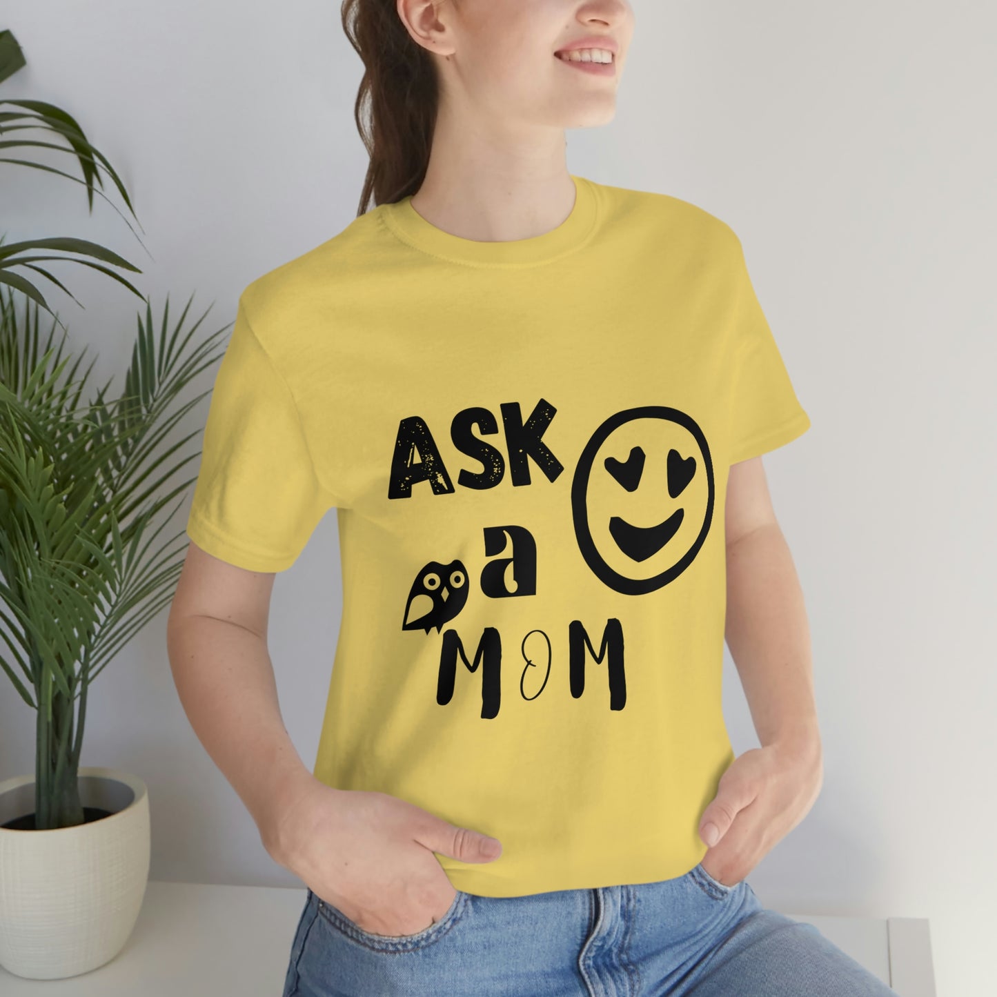 "Ask A MoM" - Unisex Jersey Short Sleeve Tee