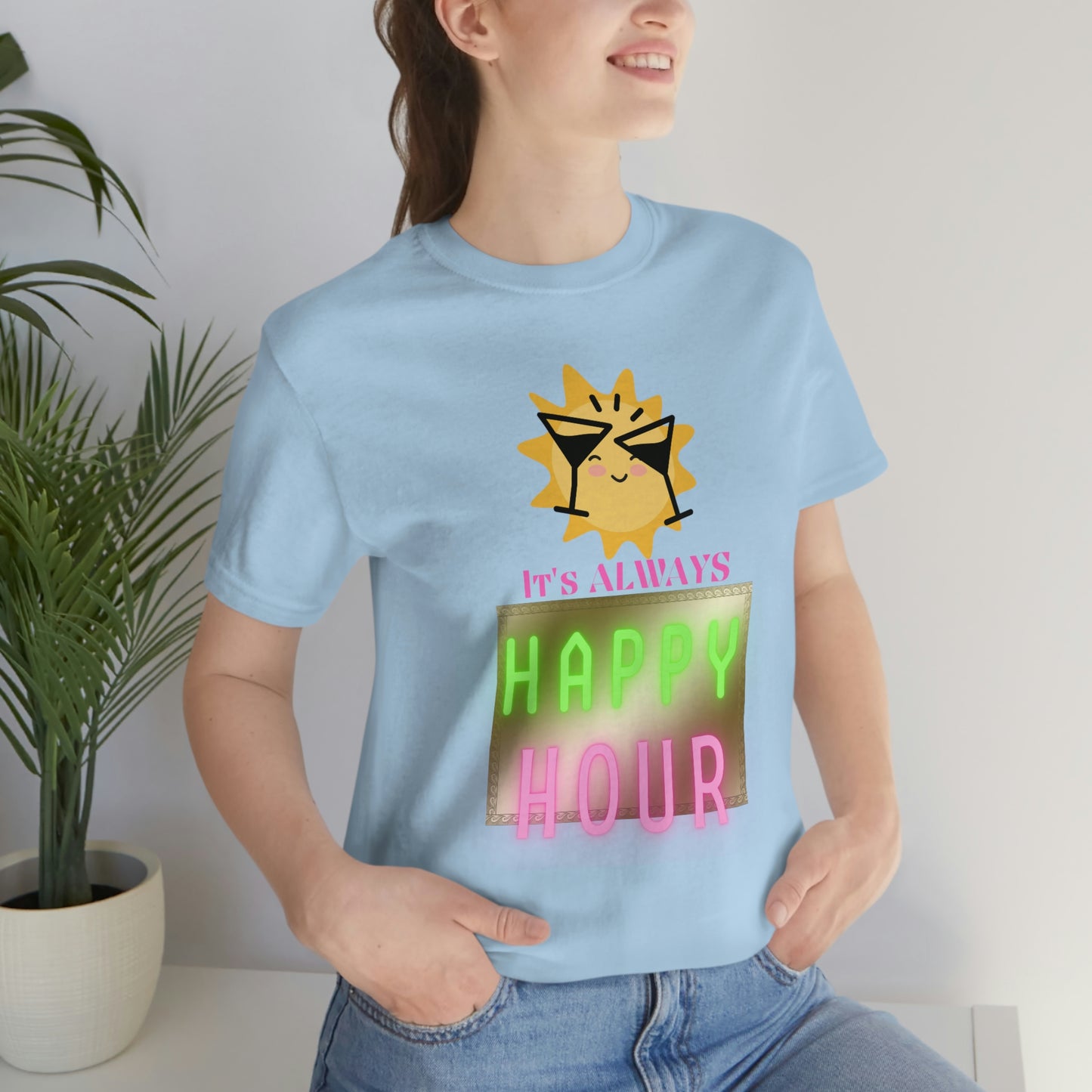 "Always Happy Hour" Unisex Jersey Short Sleeve Tee