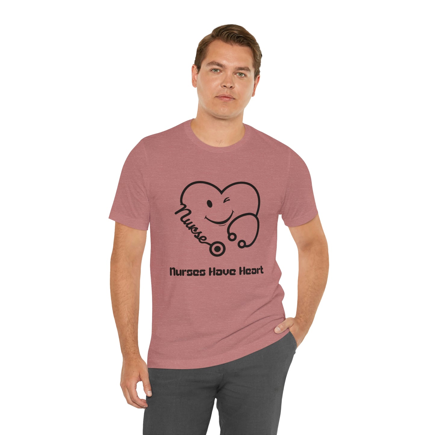 "Nurses Have Heart" - Unisex Jersey Short Sleeve Tee