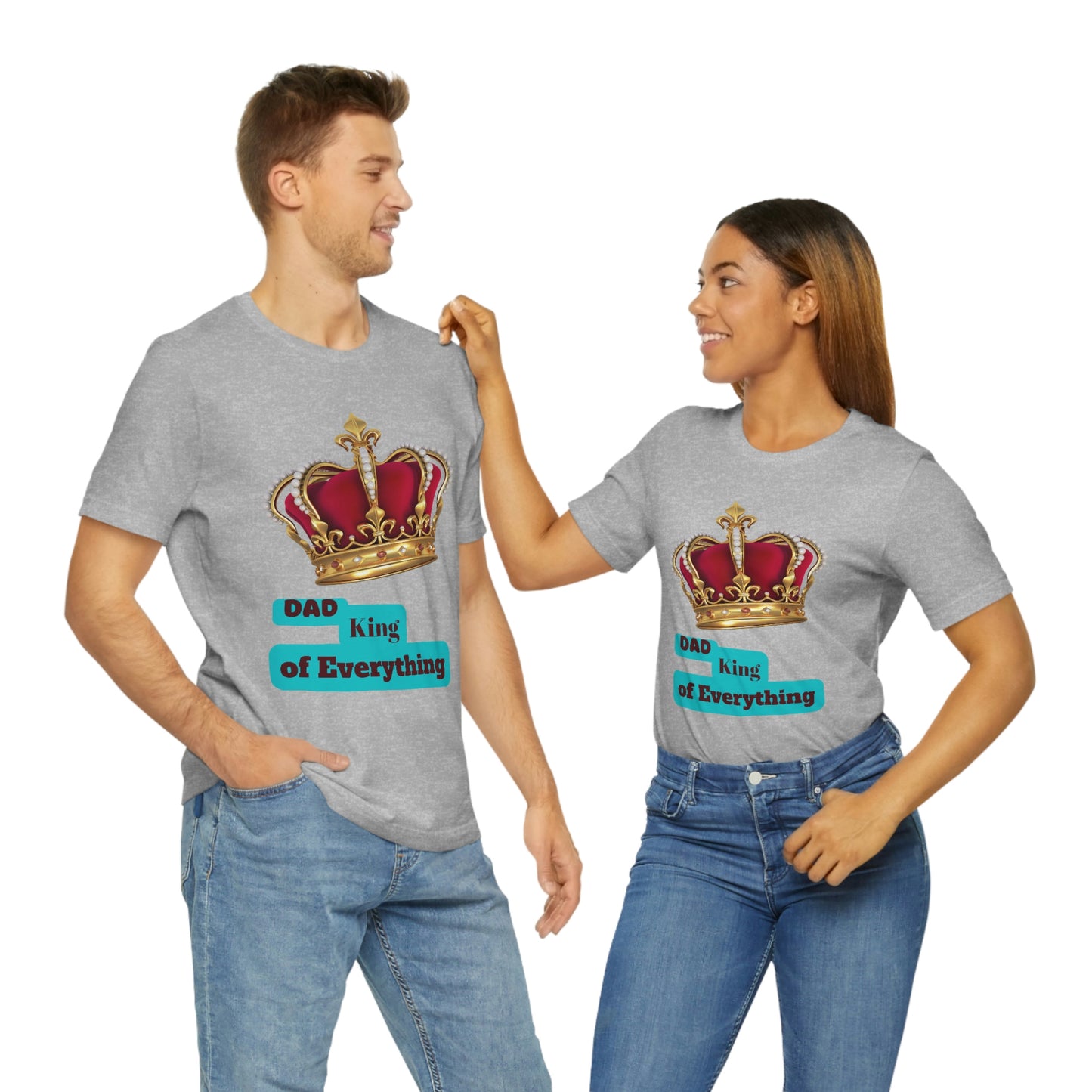 "Dad King of Everything" - Unisex Jersey Short Sleeve Tee